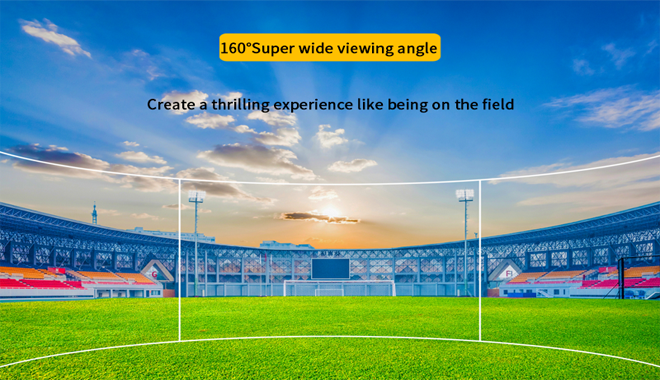 160°Super wide viewing angle